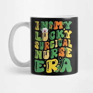 In My Lucky Surgical Nurse Era Saint Patrick Day Fun Groovy Mug